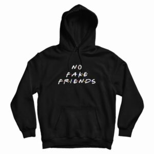 No Fake Friends The Friends Parody Hoodie