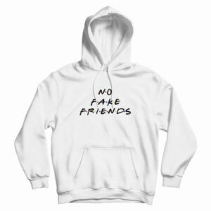 No Fake Friends The Friends Parody Hoodie 3