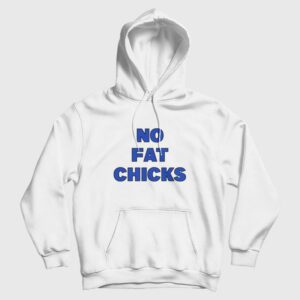 No Fat Chicks Peter Griffin Family Guy Hoodie