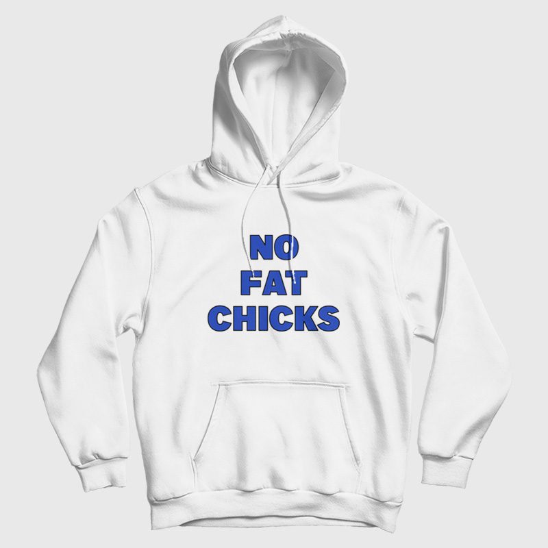 No Fat Chicks Peter Griffin Family Guy Hoodie No Fat Chicks Peter Griffin Family Guy Hoodie