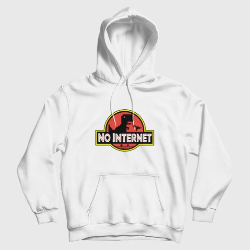 No Internet Jurassic Park Parody Hoodie No Internet Jurassic Park Parody Hoodie