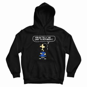 Nobody Tells Me What To Do Nobody Hoodie