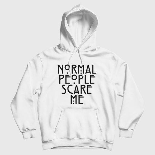 Normal People Scare Me Hoodie Normal People Scare Me Hoodie