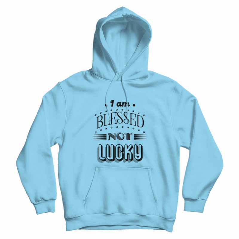 Not Lucky Quotes Hoodie Vintage Not Lucky Quotes Hoodie Vintage