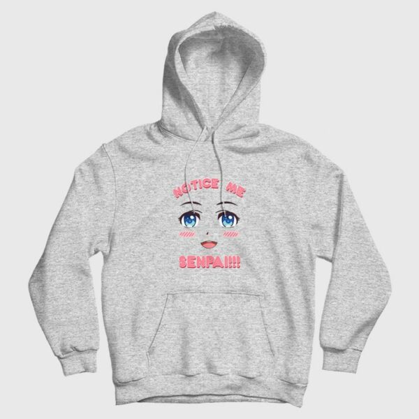 Notice Me Senpai Anime Hoodie