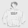 Notice Me Senpai Hoodie