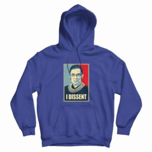Notorious RBG I Dissent Hoodie