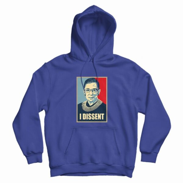 Notorious RBG I Dissent Hoodie