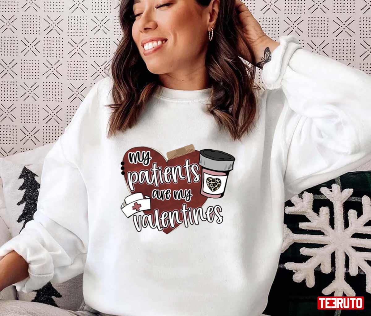 Nurse Valentines My Patients Are My Valentines Unisex Sweatshirt Unisex T-Shirt Nurse Valentines My Patients Are My Valentines Unisex Sweatshirt Unisex T-Shirt