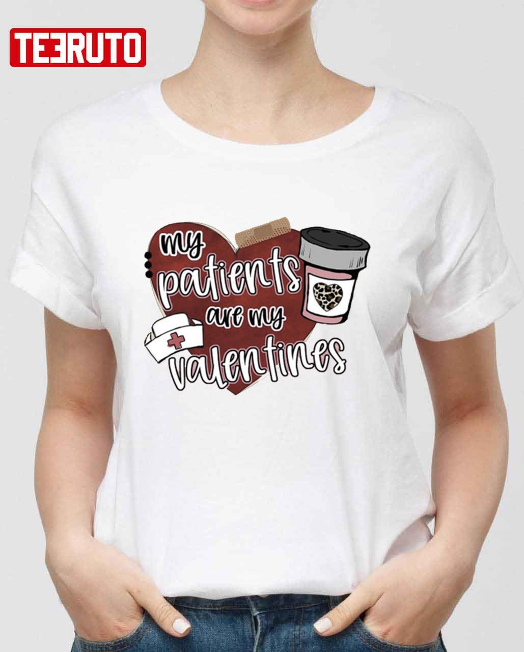 Nurse Valentines My Patients Are My Valentines Unisex Sweatshirt Unisex T-Shirt Nurse Valentines My Patients Are My Valentines Unisex Sweatshirt Unisex T-Shirt