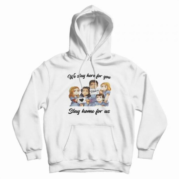 Nurse We Stay At Work For You You Stay At Home For Us Hoodie