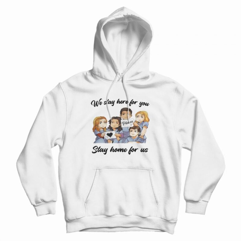 Nurse We Stay At Work For You You Stay At Home For Us Hoodie Nurse We Stay At Work For You You Stay At Home For Us Hoodie