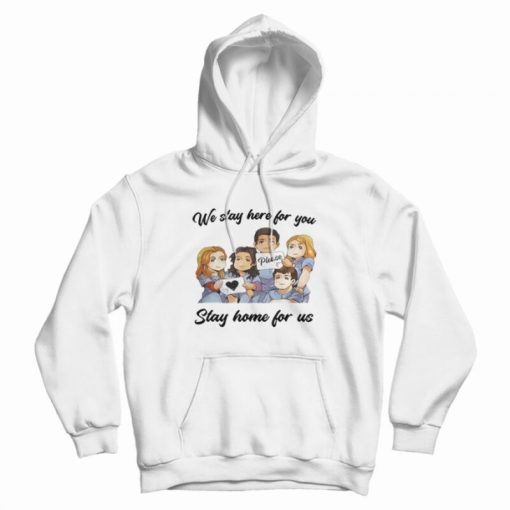 Nurse We Stay At Work For You You Stay At Home For Us Hoodie Nurse We Stay At Work For You You Stay At Home For Us Hoodie