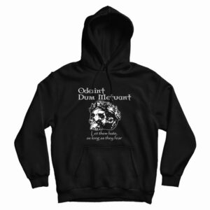 Oderint Dum Metuant Let Them Hate Hoodie 3