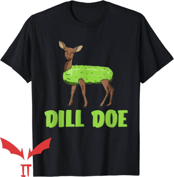 Offensive Funny T-Shirt Dill Doe