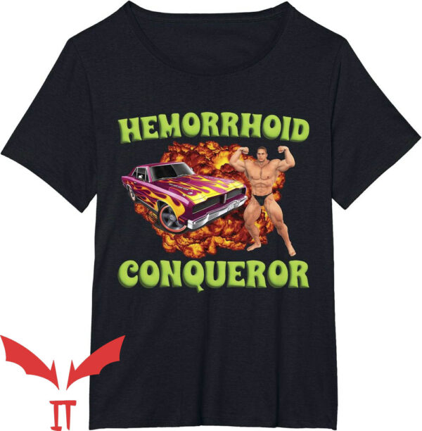 Offensive Funny T-Shirt Hemorrhoid Conqueror
