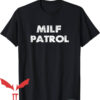 Offensive Funny T-Shirt Milf Patrol