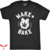 Offensive Funny T-Shirt Wake Bake
