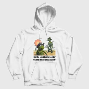 On The Outside I’m Hootin’ On The Inside I’m Hollerin’ Hoodie