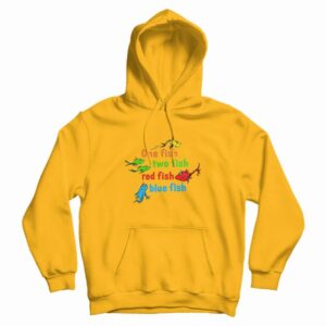 One Fish Two Fish Red Fish Blue Fish Dr Seuss Hoodie