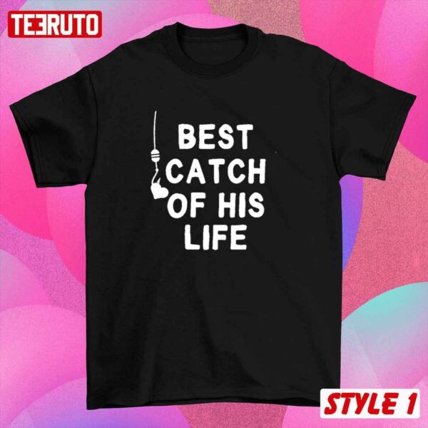 One Lucky Fisherman His Best Catch Couple Valentine Matching Fishing Lover T-Shirt