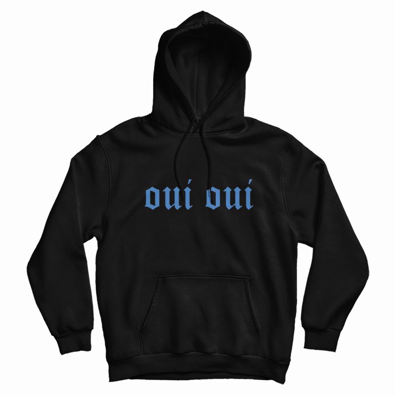 Oui Oui Hoodie Oui Oui Hoodie