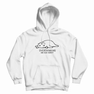 Overthinking And Also Hungry Cat Hoodie