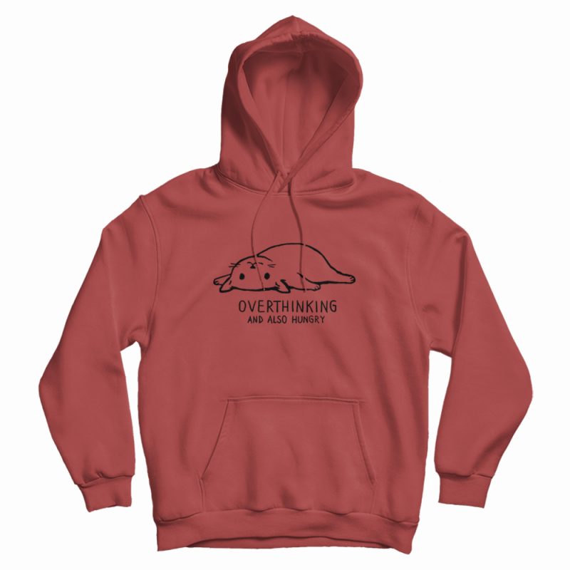 Overthinking And Also Hungry Cat Hoodie Overthinking And Also Hungry Cat Hoodie