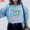 Owl Always Love You Valentine’s Day Owls Lovers Unisex Sweatshirt