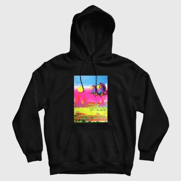 Patience My Ass I’m Gonna Kill Something Vintage Hoodie