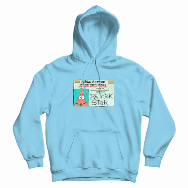 Patrick Star Bikini Bottom Driver License Hoodie
