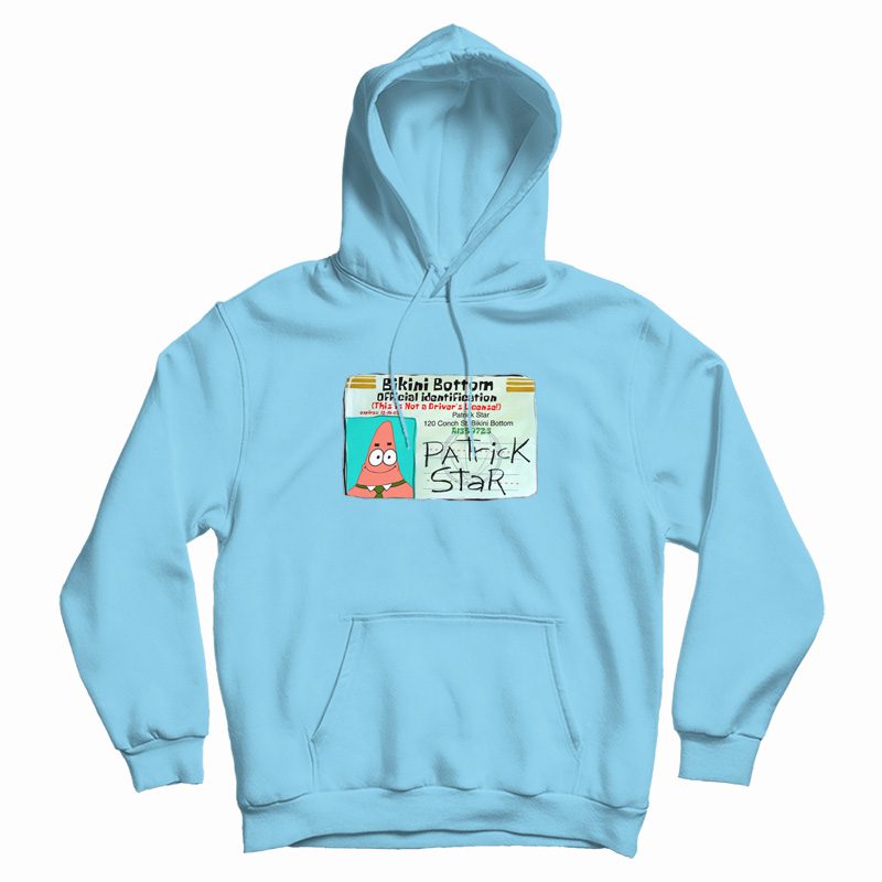 Patrick Star Bikini Bottom Driver License Hoodie Patrick Star Bikini Bottom Driver License Hoodie