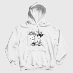Peanuts Sometimes I Think My Soul Is Full Of Weeds Hoodie