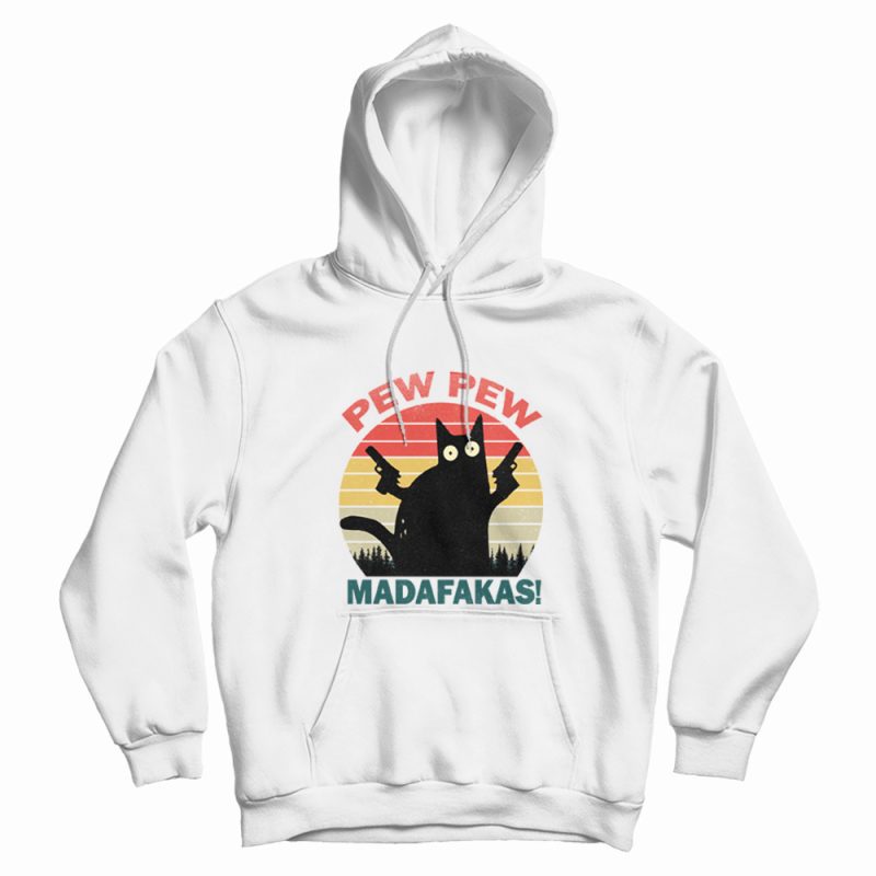 Pew Pew Madafakas Hoodie Pew Pew Madafakas Hoodie