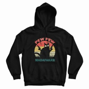 Pew Pew Madafakas Hoodie