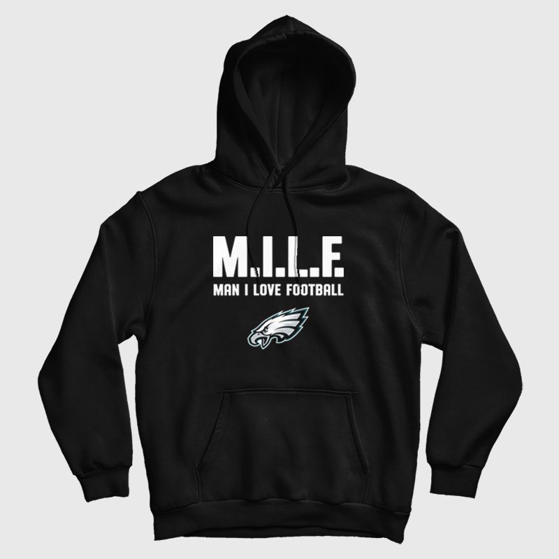 Philadelphia Eagles Milf Man I Love Football Hoodie Philadelphia Eagles Milf Man I Love Football Hoodie