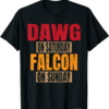 Philly Dawgs T-Shirt Dawg On Saturday Falcon