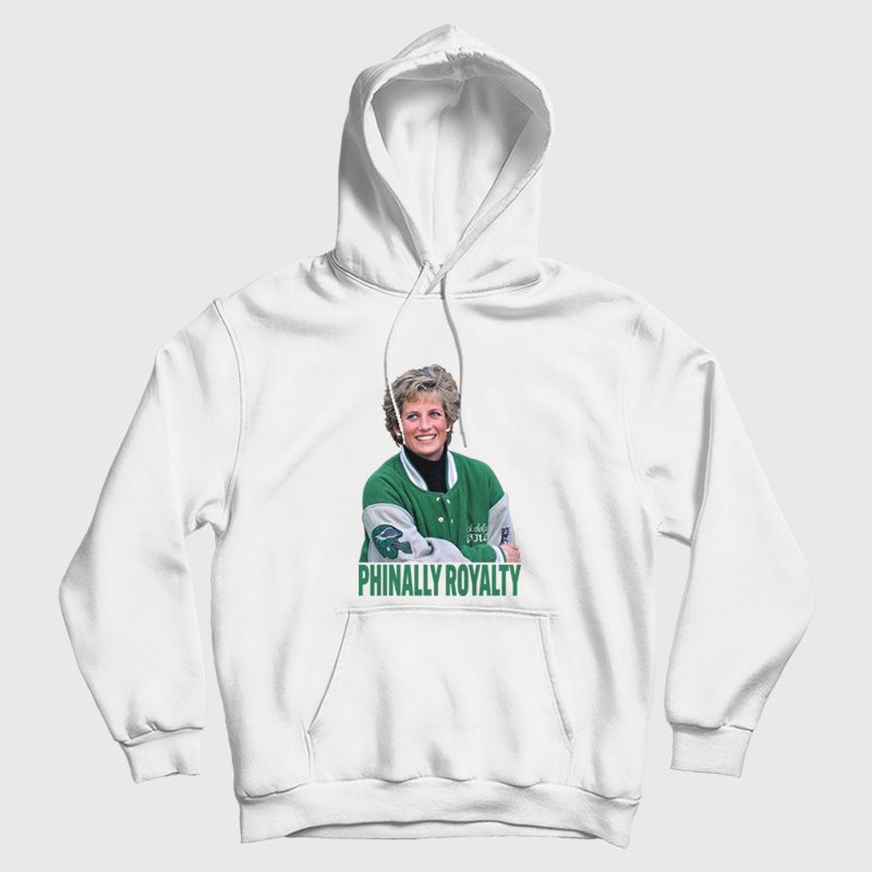 Phinally Royalty Princess Diana The Philadelphia Eagles Hoodie Phinally Royalty Princess Diana The Philadelphia Eagles Hoodie