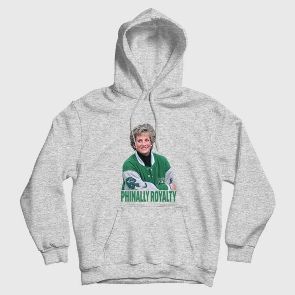 Phinally Royalty Princess Diana The Philadelphia Eagles Hoodie