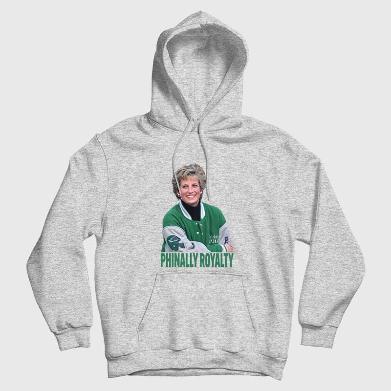 Phinally Royalty Princess Diana The Philadelphia Eagles Hoodie Phinally Royalty Princess Diana The Philadelphia Eagles Hoodie