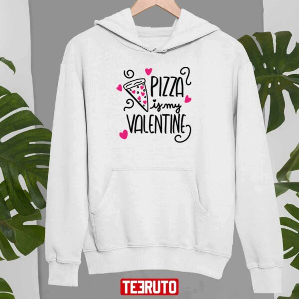 Pizza Is My Valentine Cute Unisex Sweatshirt
