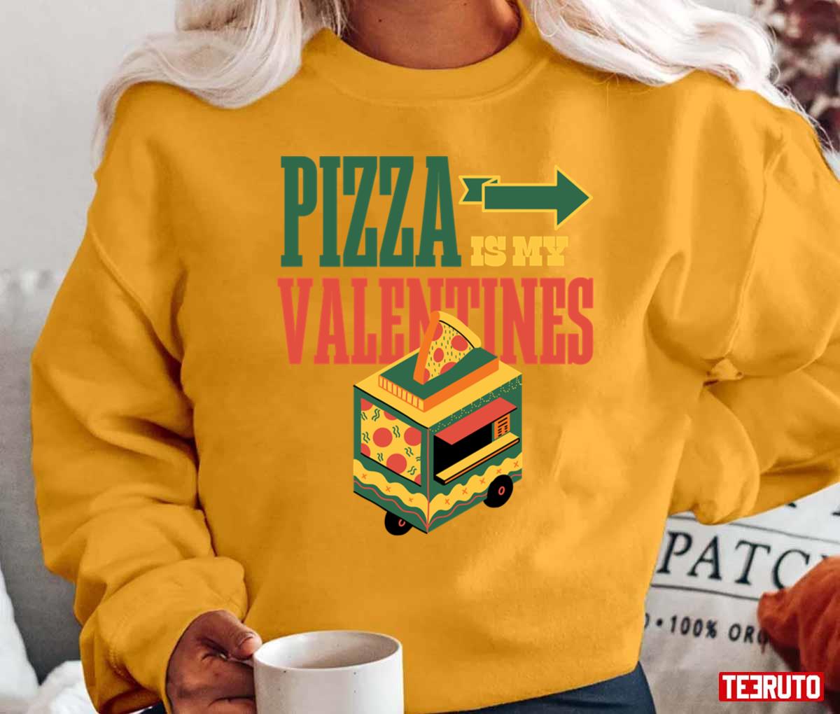 Pizza Is My Valentine Food Lover Valentine's Day Quote Unisex T-Shirt Pizza Is My Valentine Food Lover Valentine's Day Quote Unisex T-Shirt