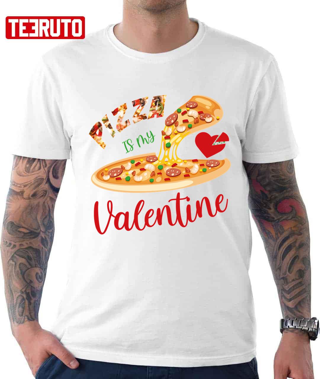 Pizza Is My Valentine Funny Unisex T-Shirt Pizza Is My Valentine Funny Unisex T-Shirt