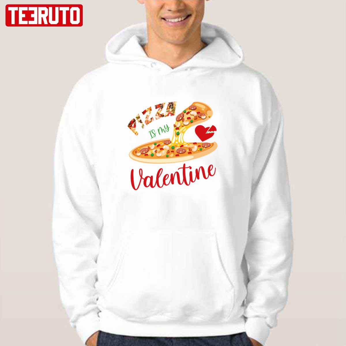 Pizza Is My Valentine Funny Unisex T-Shirt Pizza Is My Valentine Funny Unisex T-Shirt