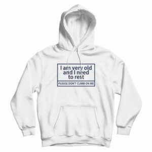 Please Don’t Climb On Me Hoodie
