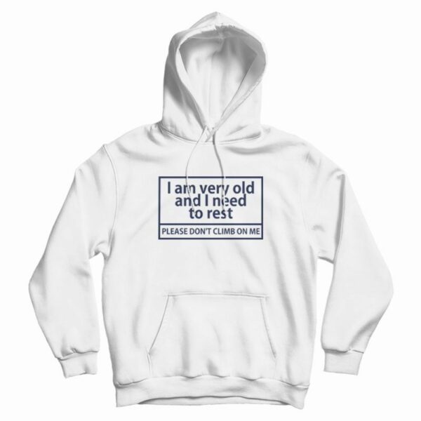 Please Don’t Climb On Me Hoodie