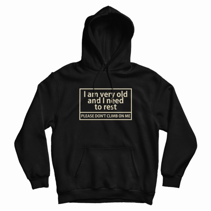 Please Don't Climb On Me Hoodie Please Don't Climb On Me Hoodie