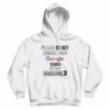 Please Don’t Confuse Your Google Search With My Medical Degree Hoodie