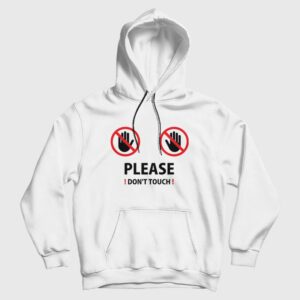 Please Don’t Touch Hoodie