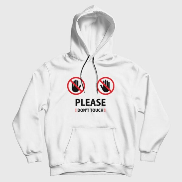Please Don’t Touch Hoodie